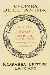 Le lettere di S. Ignazio martire - Marco Belli - copertina