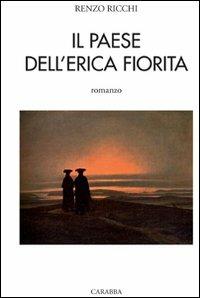 Il paese dell'erica fiorita - Renzo Ricchi - copertina