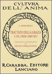 Trattato della grazia e del libero arbitrio - Bernardo di Chiaravalle (san) - copertina