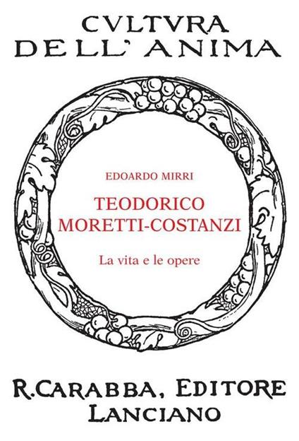 Teodorico Moretti-Costanzi. La vita e le opere - Edoardo Mirri - copertina