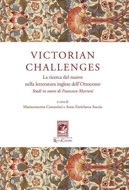 Victorian Challenges. La ricerca del nuovo nella letteratura inglese dell'Ottocento. Studi in onore di Francesco Marroni - copertina