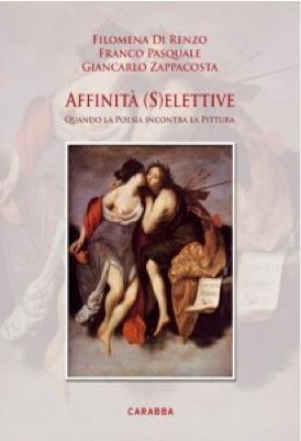 Affinità (s)elettive. Quando la poesia incontra la pittura - Filomena Di Renzo,Franco Pasquale,Giancarlo Zappacosta - ebook