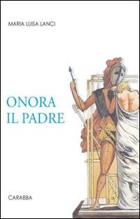 Onora il padre - M. Luisa Lanci - copertina