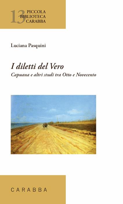 I diletti del vero. Capuana e altri studi tra Ottocento e Novecento - Luciana Pasquini - ebook