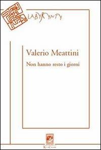 Non hanno resto i giorni - Valerio Meattini - copertina
