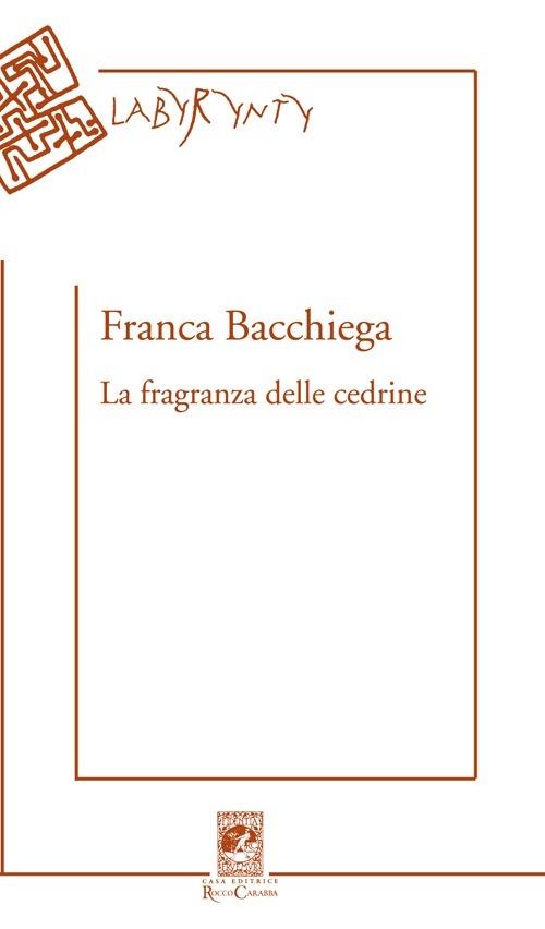 La fragranza delle cedrine - Franca Bacchiega - copertina