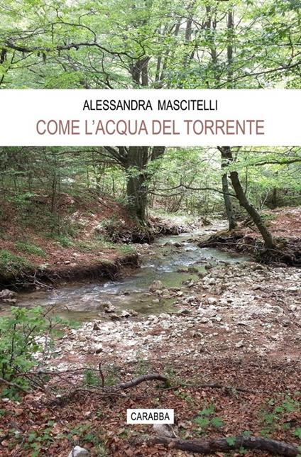 Come l'acqua del torrente - Alessandra Mascitelli - copertina
