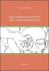 Basi neuro-cognitive del comportamento - Enzo Forlano - copertina