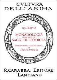 Monadologia ed estratti dai saggi di Teodicea - Gottfried Wilhelm Leibniz - copertina