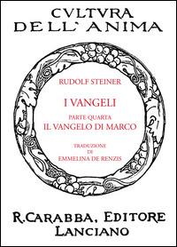 I vangeli. Parte quarta: il vangelo di Marco - Rudolf Steiner - copertina