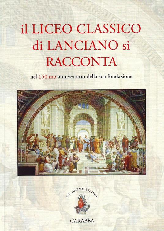 Il liceo classico di Lanciano si racconta. Nel 150.mo anniversario della sua fondazione - copertina