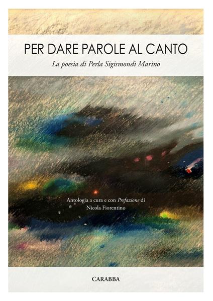 Per dare parole al canto. La poesia di Perla Sigismondi Marino - copertina