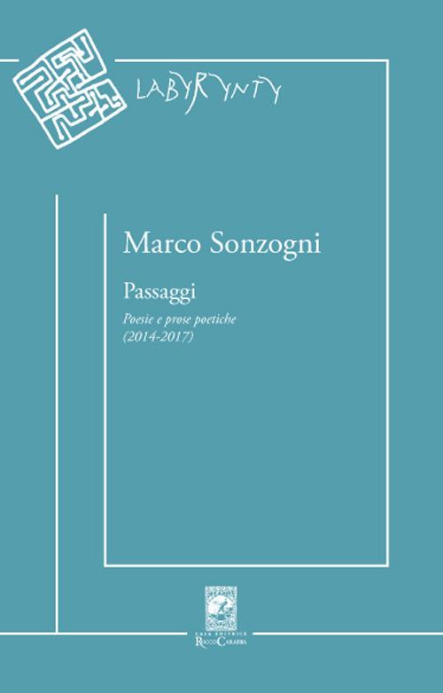 Passaggi. Poesie e prose poetiche (2014-2017) - Marco Sonzogni - copertina