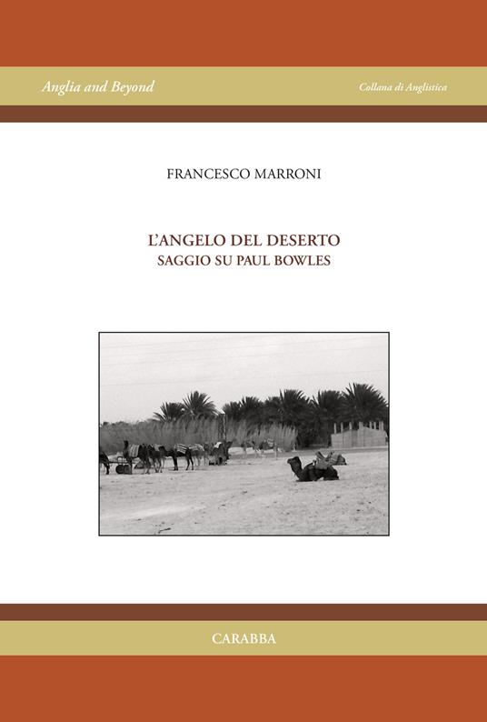 L'angelo del deserto. Saggio su Paul Bowles - Francesco Marroni - copertina