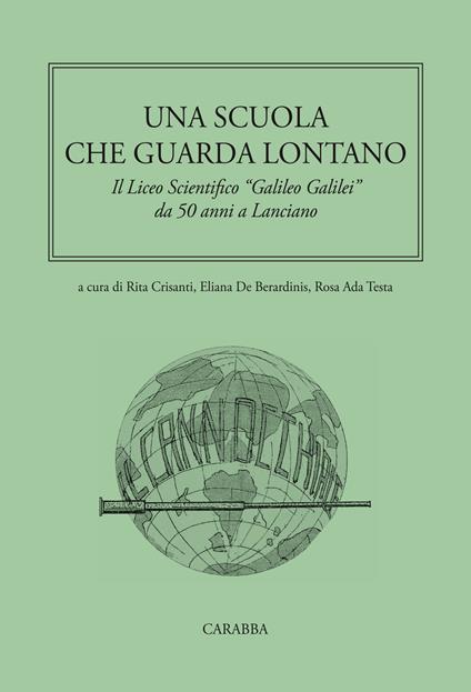 Una scuola che guarda lontano. Il Liceo scientifico "Galileo Galilei" da 50 anni a Lanciano - copertina