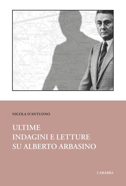 Ultime indagini e letture su Alberto Arbasino - Nicola D'Antuono - copertina