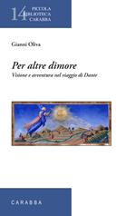 Per altre dimore. Visione e avventura nel viaggio di Dante