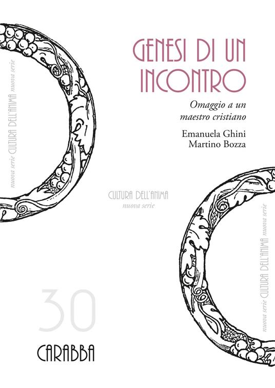 Genesi di un incontro. Omaggio a un maestro cristiano - Emanuela Ghini,Martino Bozza - copertina