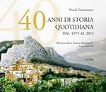 40 anni di storia quotidiana. Dal 1975 al 2015. Villa Santa Maria, l'istituto Alberghiero e... la carica dei 101