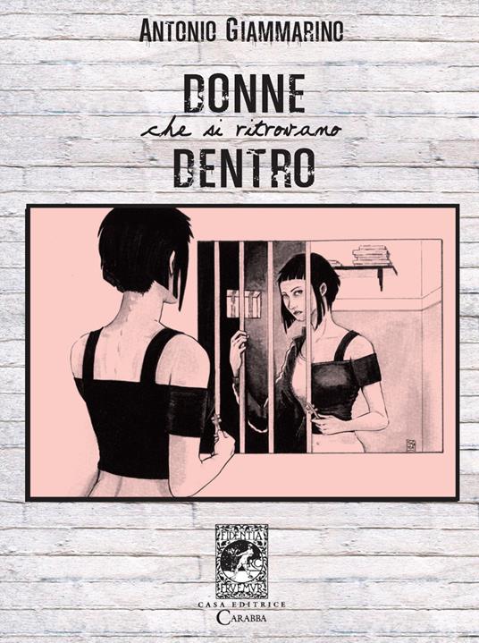 Donne che si ritrovano dentro - Antonio Giammarino - copertina