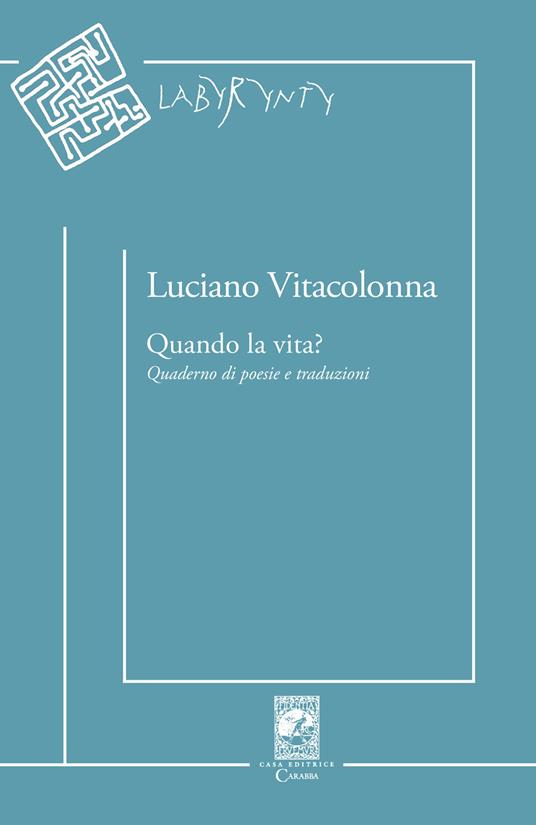 Quando la vita? Quaderno di poesie e traduzioni - copertina