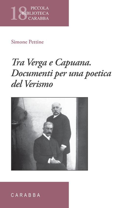 Tra Verga e Capuana. Documenti per una poetica del Verismo - Simone Pettine - copertina