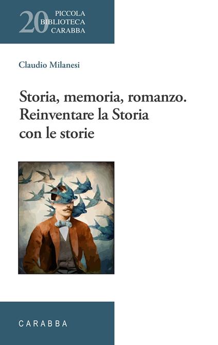 Storia, memoria, romanzo. Reinventare la Storia con le storie - Claudio Milanesi - copertina