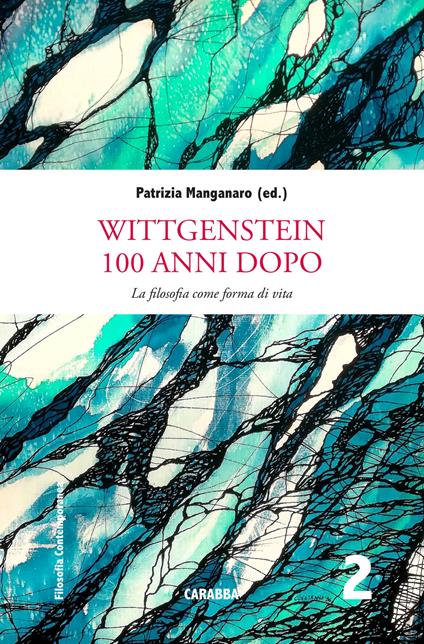 Wittgenstein 100 anni dopo. La filosofia come forme di vita - Patrizia Manganaro - copertina