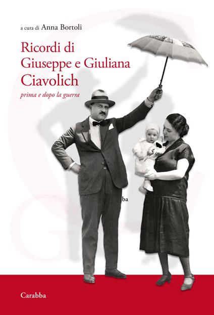Ricordi di Giuseppe e Giuliana Ciavolich. Prima e dopo la guerra - copertina