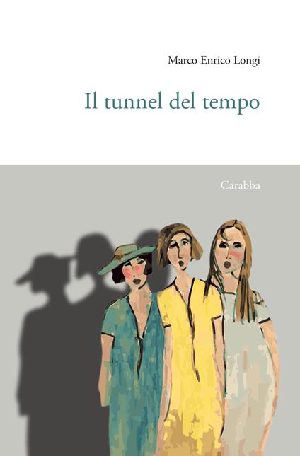 Il tunnel del tempo - Marco Enrico Longi - copertina