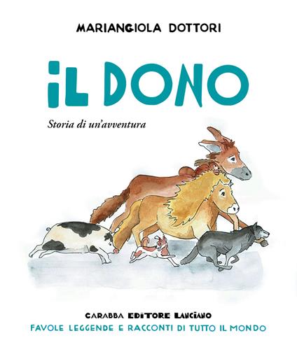 Il dono. Storia di un'avventura. Ediz. a colori - Mariangiola Dottori - copertina