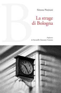 Libro La strage di Bologna Simone Pizzirani