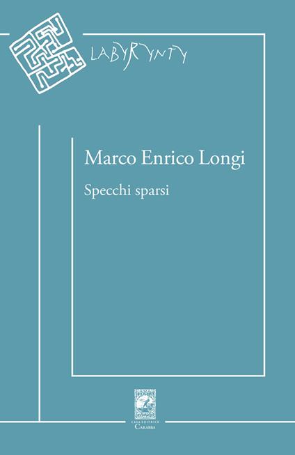 Specchi sparsi - Marco Enrico Longi - copertina