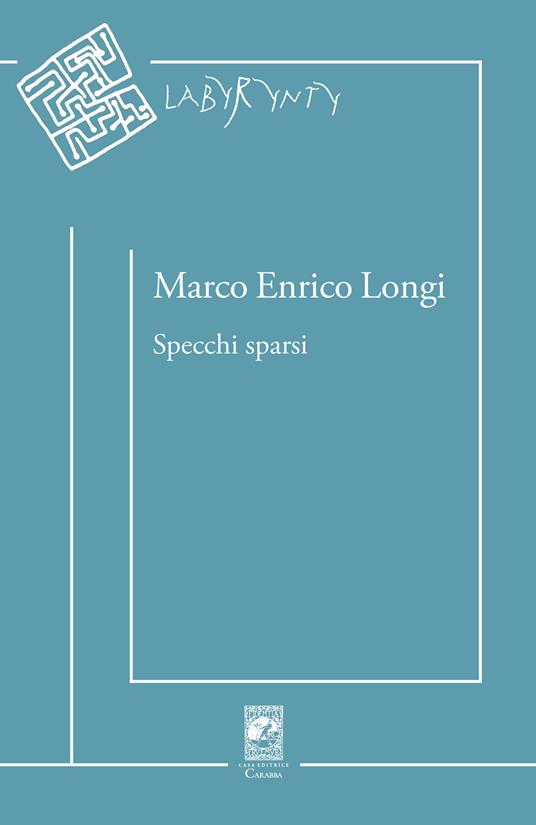 Specchi sparsi - Marco Enrico Longi - copertina