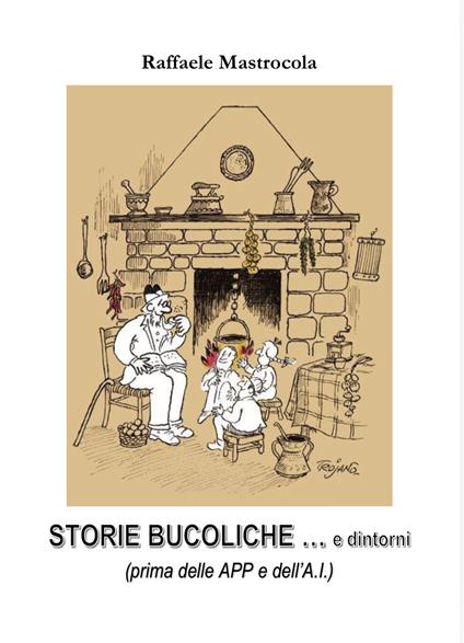 Storie bucoliche... e dintorni - Raffaele Mastrocola - copertina