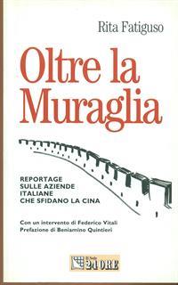 Oltre la muraglia. Reportage sulle aziende italiane che sfidano la Cina
