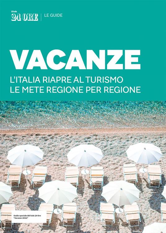 Vacanze. L'Italia riapre al turismo. Le mete regione per regione - AA.VV. - ebook