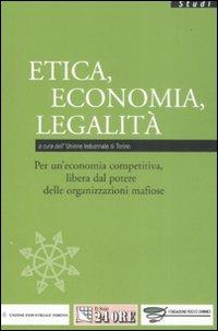 Etica, economia, legalità. Per un'economia competitiva, libera dal potere delle organizzazioni mafiose - copertina