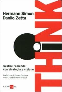 Think! Gestire l'azienda con strategia e visione - Hermann Simon,Danilo Zatta - copertina