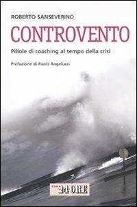 Controvento. Pillole di coaching al tempo della crisi - Roberto Sanseverino - copertina