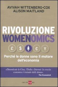 Rivoluzione womenomics. Perché le donne sono il motore dell'economia - Avivah Wittenberg-Cox,Alison Maitland - copertina