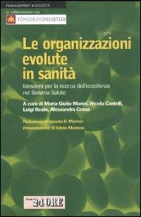 Le organizzazioni evolute in sanità. Ideazioni per la ricerca dell'eccellenza nel sistema salute - copertina