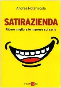 Satirazienda. Ridere migliora le imprese sul serio - Andrea Notarnicola - copertina