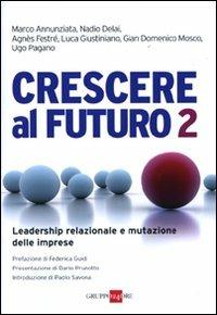 Crescere al futuro 2. Leadership relazionale e mutazione delle imprese - copertina