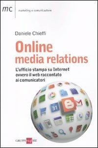 Online media relations. L'ufficio stampa su internet ovvero il web raccontato ai comunicatori - Daniele Chieffi - copertina