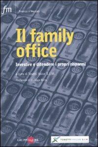 Il family office. Investire e difendere i propri risparmi - copertina