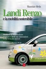 Landi Renzo e la mobilità sostenibile. Storia di un imprenditore reggiano e delle sue innovazioni nella terra dei motori