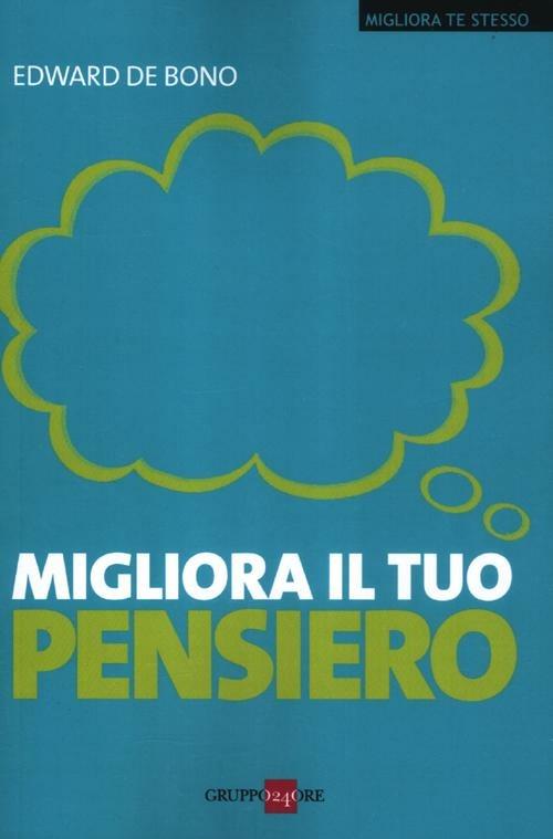 Migliora il tuo pensiero - Edward De Bono - copertina