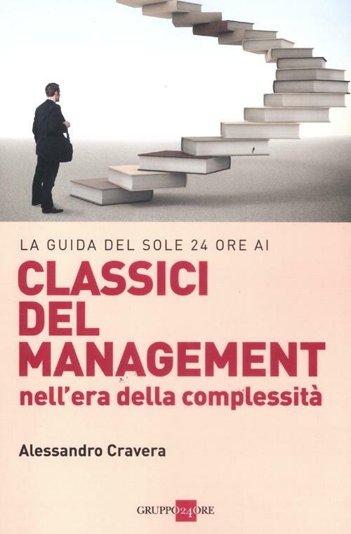 La guida del Sole 24 Ore ai classici del management nell'era della complessità - Alessandro Cravera - copertina