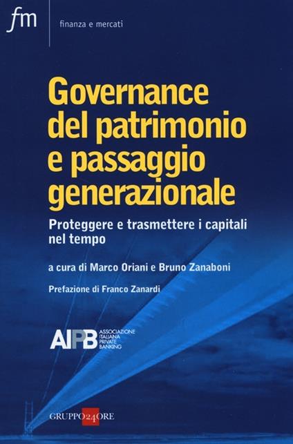 Governance del patrimonio e passaggio generazionale. Proteggere e trasmettere i capitali nel tempo - copertina